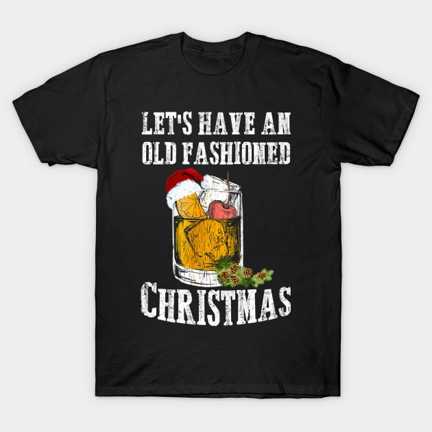 LET'S HAVE AN OLD FASHIONED CHRISTMAS T-Shirt by SamaraIvory